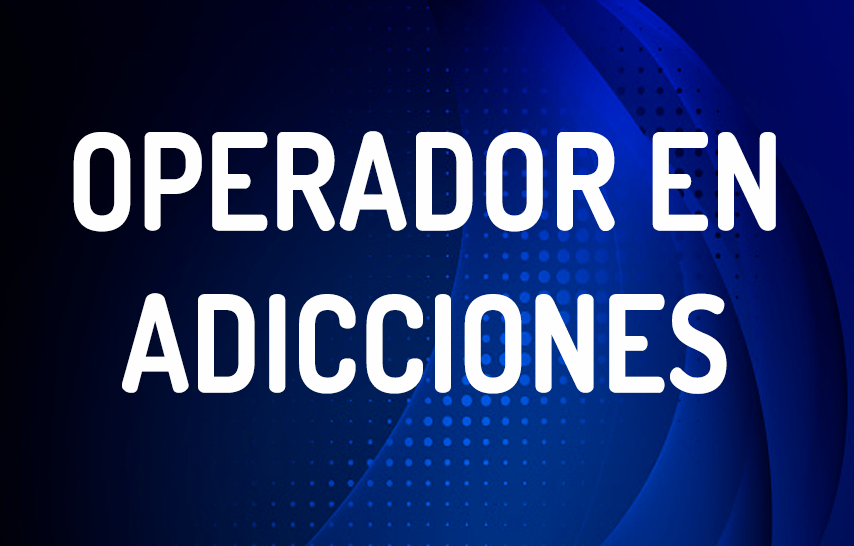 Curso de Operador en Adicciones - OnLine